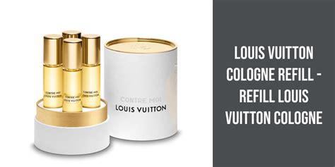 louis vuitton refillable perfume|louis vuitton perfume refill locations.